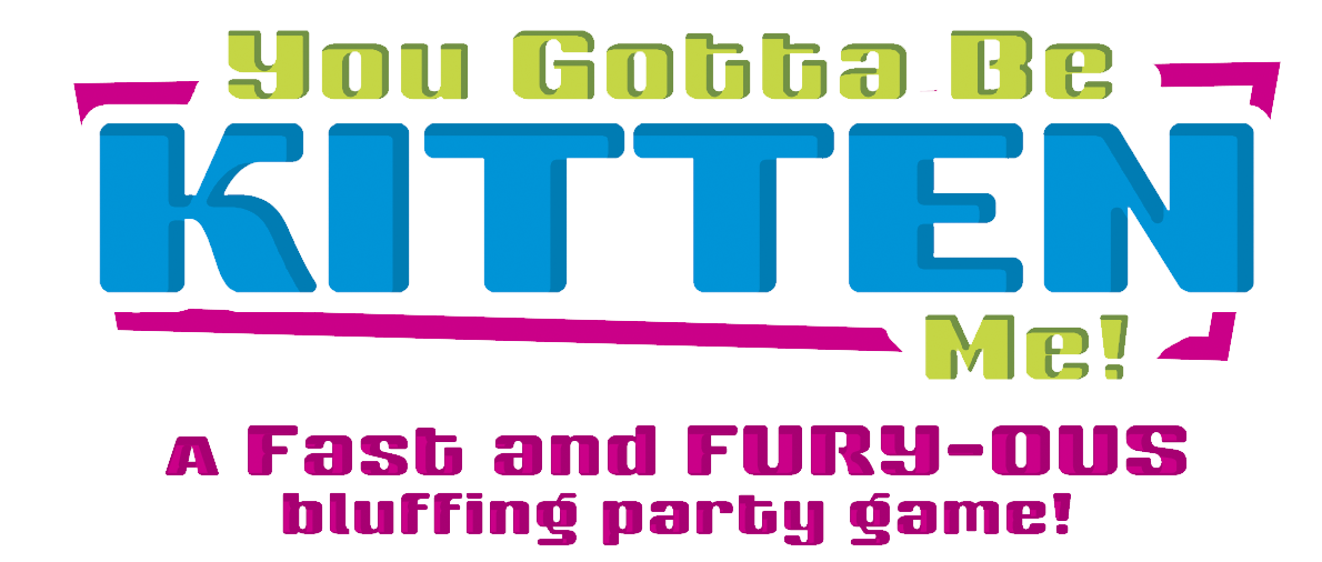 You Gotta Be Kitten Me! — A Fast and Fury-ous bluffing party game!
